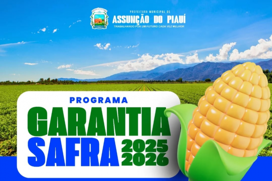 Boletos do Garantia Safra 2025/2026 já estão disponíveis em Assunção do Piauí