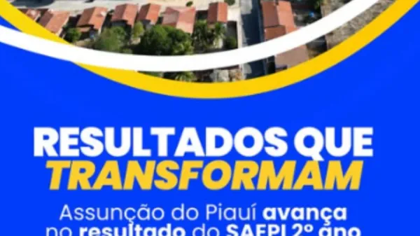 Resultado que orgulha: Assunção do Piauí registra avanço no SAEPI 2025