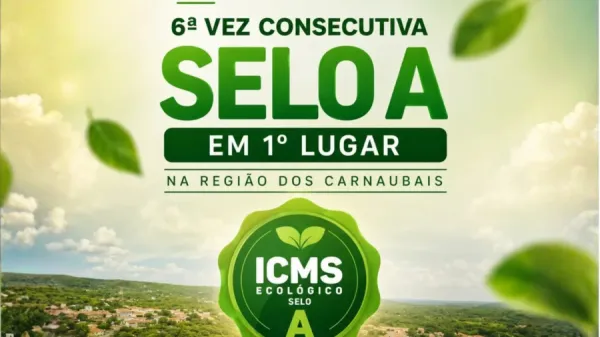Assunção do Piauí conquista Selo ICMS Ecológico A pela sexta vez consecutiva
