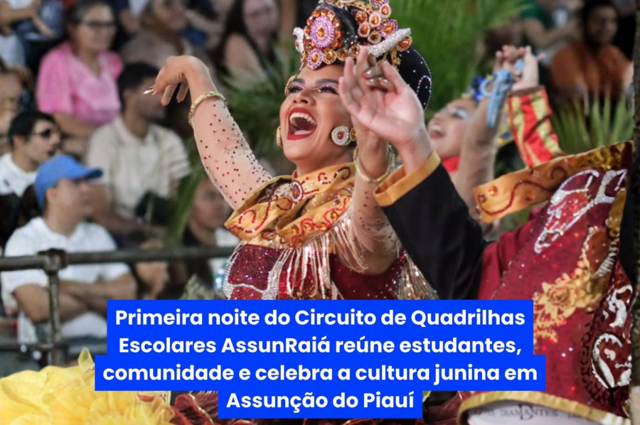 AssunRaiá 2026 celebra tradição e emoção na primeira noite do Circuito de Quadrilhas Escolares